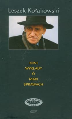 Mini-wykłady o maxi-sprawach - Leszek Kołakowski