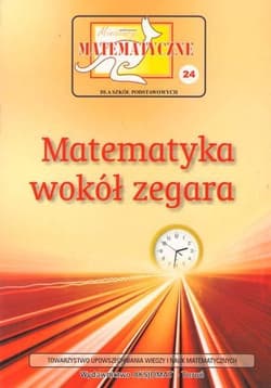 Miniatury matematyczne 24 Matematyka wokół.. - Praca zbiorowa
