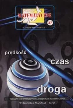 Miniatury matematyczne 27 Prędkość czas droga - Bobiński Zbigniew, Nodzyński Piotr,  Adela Świątek