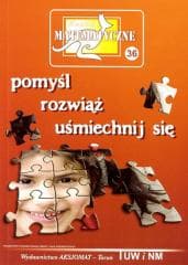 Miniatury matematyczne 36 Pomyśl, rozwiąż.. - Praca zbiorowa