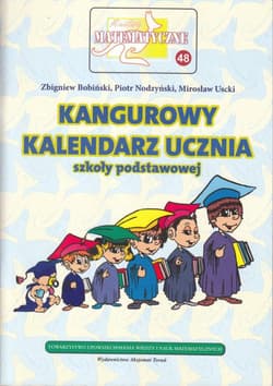 Miniatury matematyczne 48 Kangurowy kalendarz.. - Praca zbiorowa