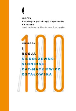 Minibook 1. Rosja. Antologia 100/XX - ebook - Lidia Ostałowska, Stanisław Cat-Mackiewicz, Wacław Sieroszewski, Antoni Słonimski