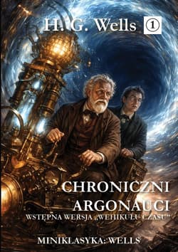 Miniklasyka. Chroniczni argonauci - Herbert George Wells