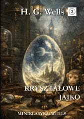 Miniklasyka. Kryształowe jajko - Herbert George Wells