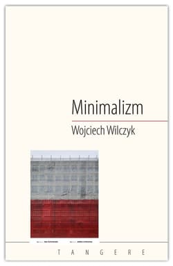 Minimalizm - Wojciech Wilczyk