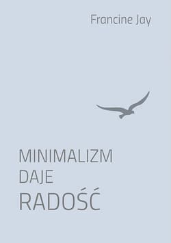 Minimalizm daje radość_plik - ebook - Francine Jay