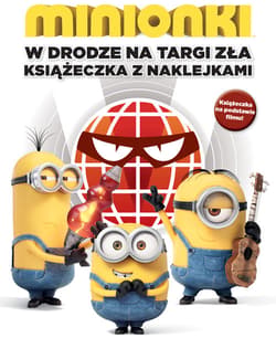 Minionki W drodze na Targi Zła Książeczka z naklejkami