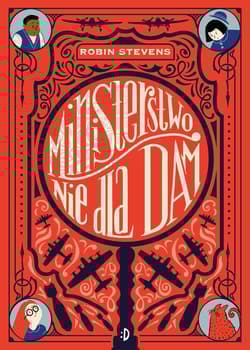 Ministerstwo Nie dla Dam. Tom 1 - Robin Stevens