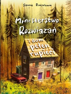 Ministerstwo Rozwiązań i dom pełen rupieci - Sanne Rooseboom