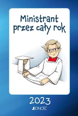 Ministrant przez cały rok 2023 - Opracowanie Zbiorowe