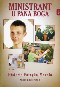 Ministrant u Pana Boga Historia Patryka Macala - Agata Bruchwald