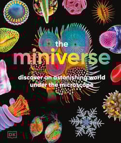 Miniverse. A Microscopic Journey Into Hidden Worlds - Opracowanie Zbiorowe
