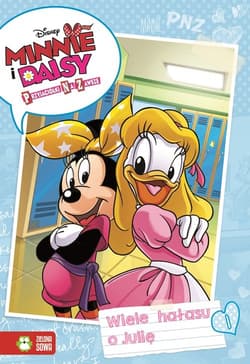 Minnie i Daisy Przyjaciółki na zawsze Część 1 Wiele hałasu o Julię - Opracowanie Zbiorowe