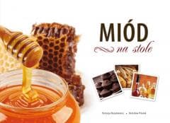 Miód na stole - Patrycja Rozumowicz, Pilarek Bolesław