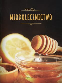 Miodolecznictwo - Opracowanie Zbiorowe