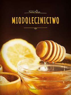Miodolecznictwo - Opracowanie Zbiorowe