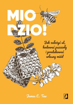 Miodzio! - ebook - Tew James E.
