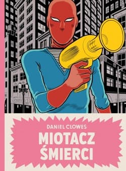 Miotacz śmierci - Daniel Clowes