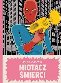 Miotacz śmierci - Daniel Clowes