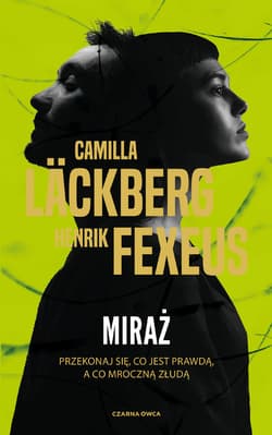 Miraż - ebook - Camilla  Läckberg, Henrik Fexeus