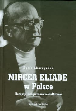 Mircea Eliade w Polsce Recepcja religioznawczo-kulturowa