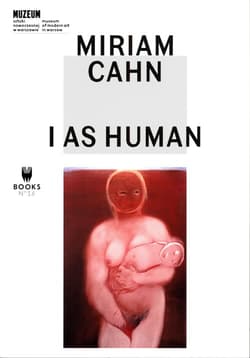 Miriam Cahn: I as Human
