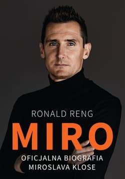 Miro. Oficjalna biografia Miroslava Klose - ebook - Ronald Reng