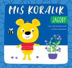 Miś Koralik Jagody - Opracowanie Zbiorowe