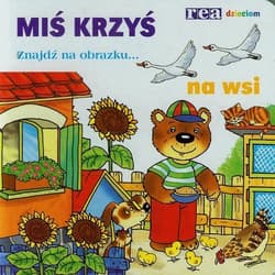 Miś Krzyś na wsi Znajdź na obrazku...