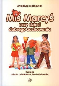 Miś Marcyś uczy dzieci - Arkadiusz Maćkowiak