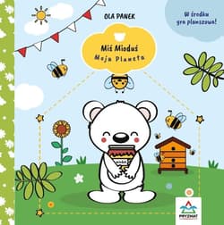 Miś Mioduś. Moja planeta - Ola Panek