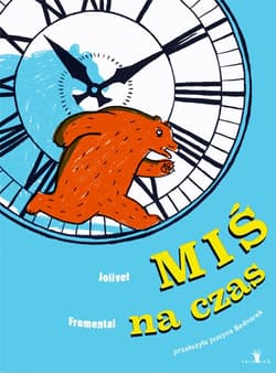 Miś na czas - Joelle Jolivet