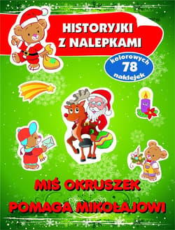 Miś Okruszek pomaga Mikołajowi Historyjki z nalepkami - Praca zbiorowa