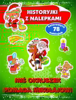 Miś Okruszek pomaga Mikołajowi Historyjki z nalepkami - Praca zbiorowa