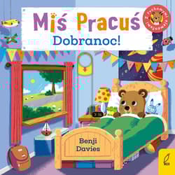 Miś Pracuś. Dobranoc - Benji Davies