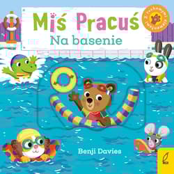 Miś Pracuś. Na basenie - Benji Davies