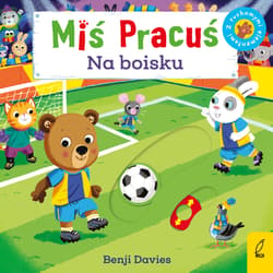 Miś Pracuś Na boisku - Opracowanie Zbiorowe