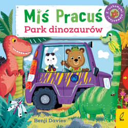 Miś Pracuś Park dinozaurów - Benji Davies
