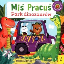 Miś Pracuś Park dinozaurów z ruchomymi elementami - Benji Davies