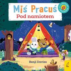 Miś Pracuś Pod namiotem - Benji Davies