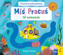 Miś Pracuś Przesuń paluszkiem W oceanie - Benji Davies