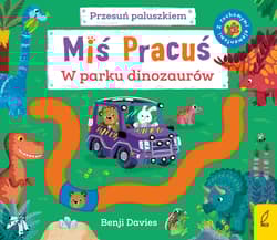 Miś Pracuś Przesuń paluszkiem W parku dinozaurów - Benji Davies
