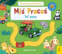 Miś Pracuś Przesuń paluszkiem W zoo - Benji Davies