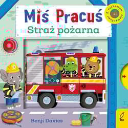 Miś Pracuś Straż pożarna - Benji Davies