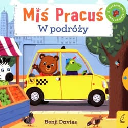 Miś Pracuś W podróży z ruchomymi elementami - Benji Davies