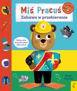 Miś Pracuś Zabawa w przebieranie - Benji Davies