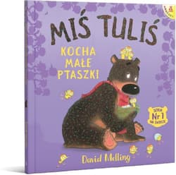 Miś Tuliś kocha małe ptaszki - David Melling