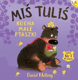 Miś Tuliś kocha małe ptaszki - David Melling