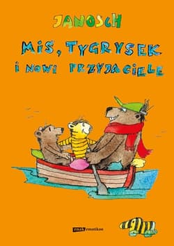 Miś, Tygrysek i nowi przyjaciele - Janosch