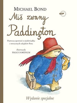 Miś zwany Paddington - wydanie luksusowe - Michael Bond
